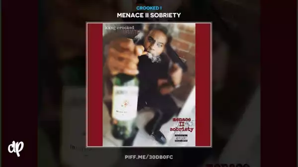 Menace II Sobriety BY Crooked I